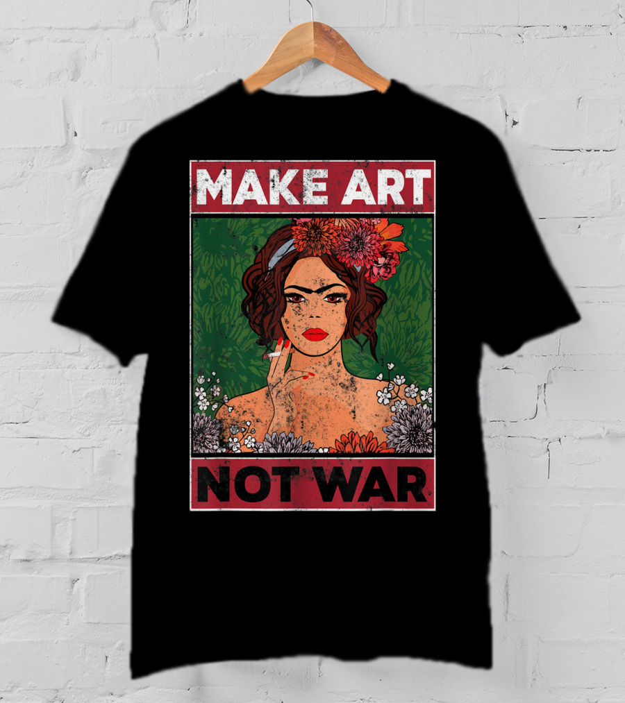 MAKE ART NOT WAR Floral Portrait With Woman And Flowers T-Shirt