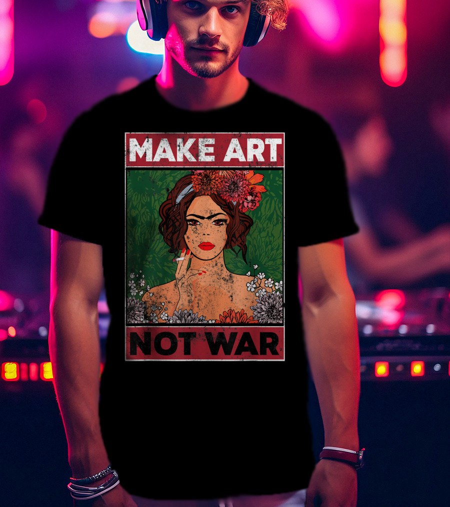MAKE ART NOT WAR Floral Portrait With Woman And Flowers T-Shirt