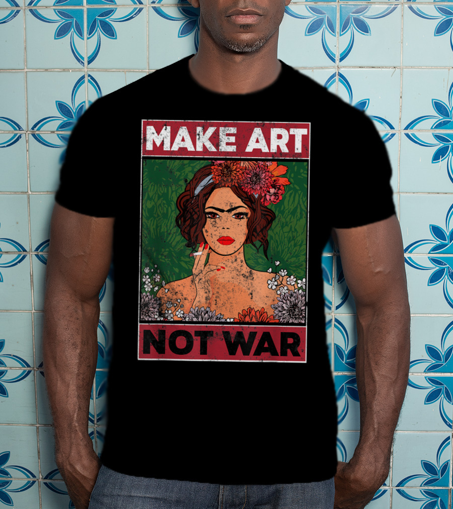 MAKE ART NOT WAR Floral Portrait With Woman And Flowers T-Shirt