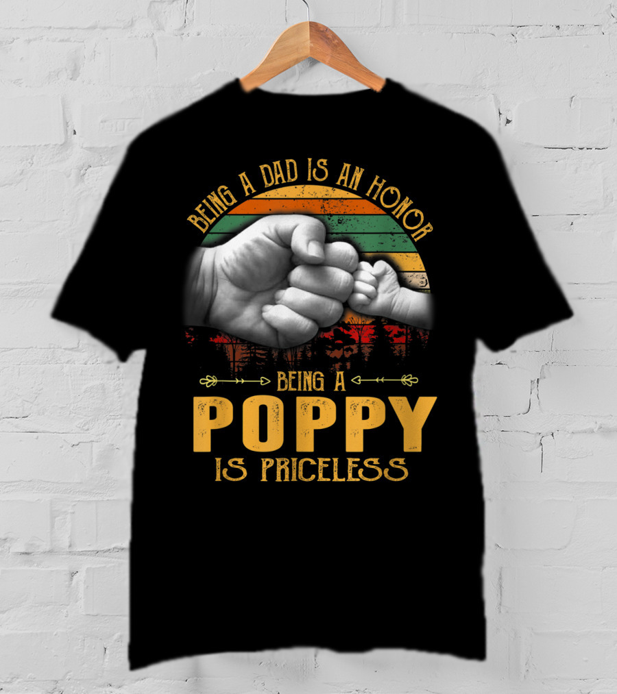 Being A Dad Is An Honor Being A Poppy Is Priceless Fist Bump T-Shirt