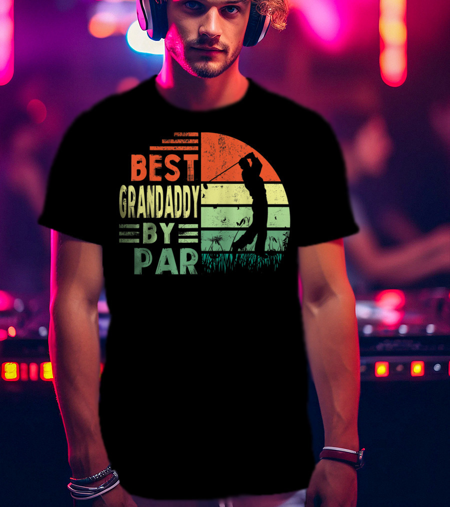 Best Grandaddy By Par Vintage Golf T-Shirt
