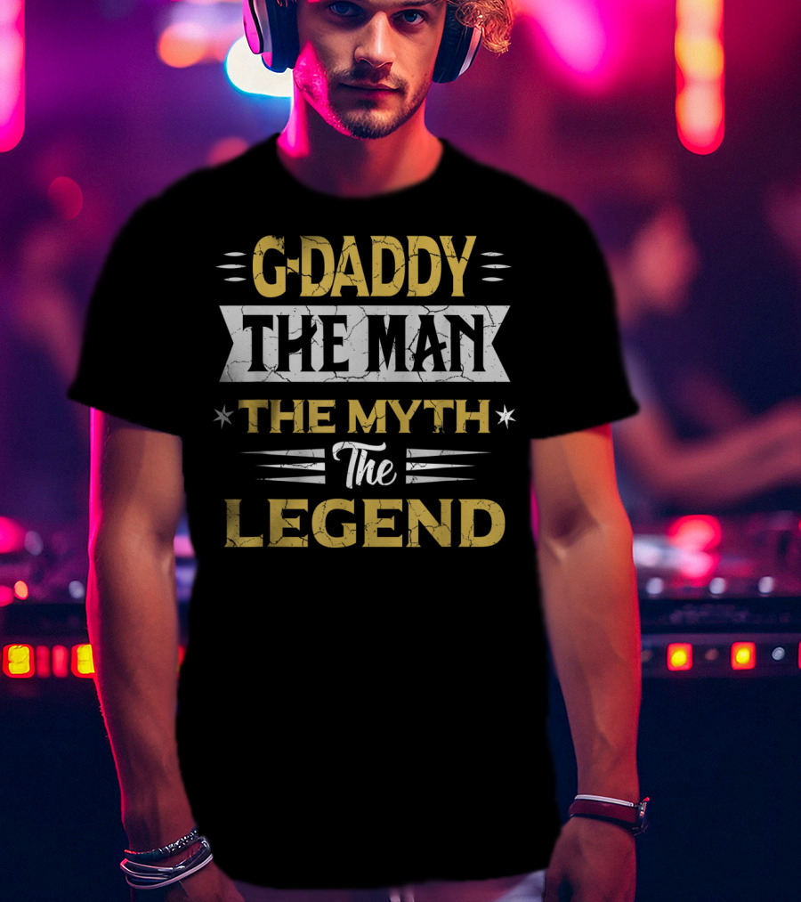 G Daddy The Man The Myth The Legend Father's Day Mens T-Shirt