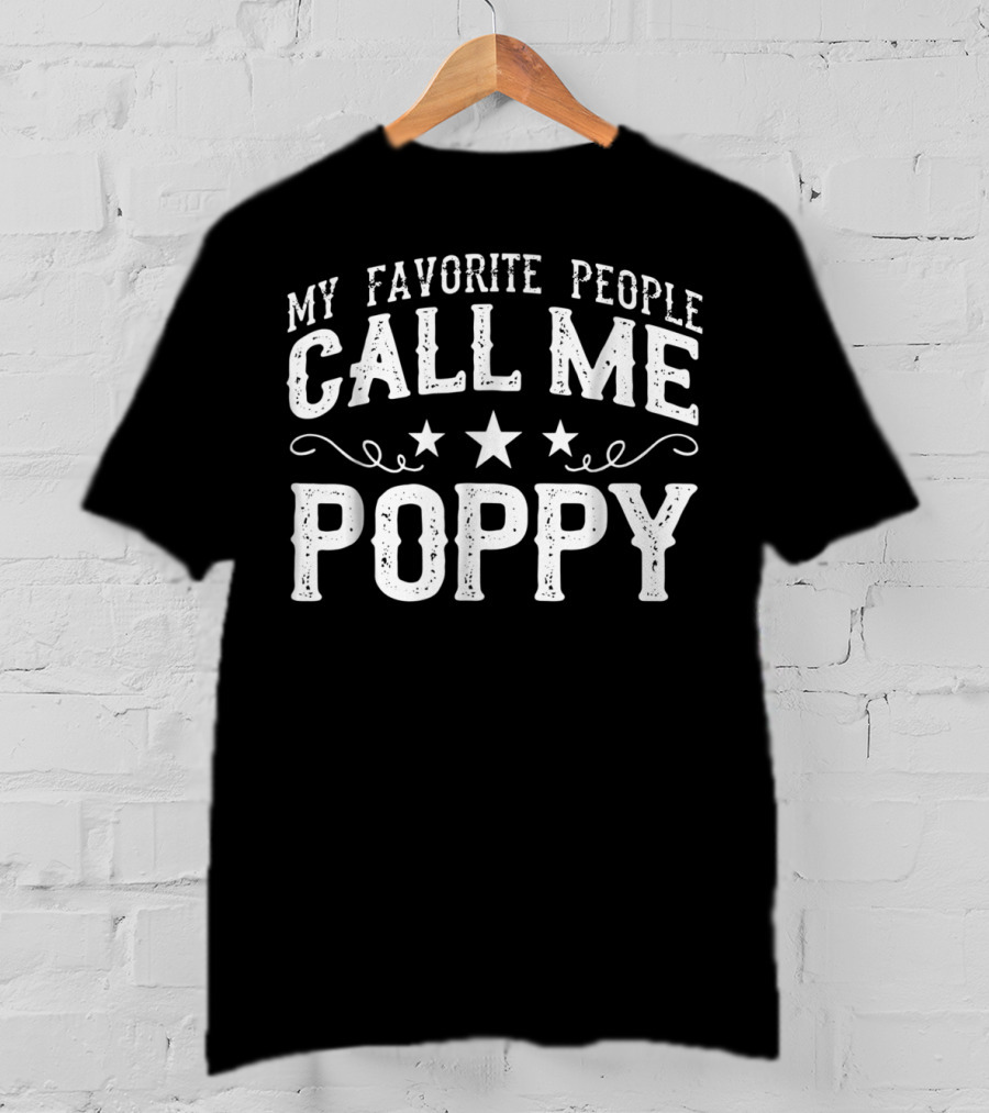 My Favorite People Call Me Poppy Grandpa T-Shirt