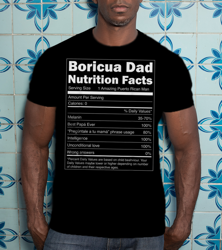 Boricua Dad Nutrition Facts Funny Puerto Rican Father's Humor T-Shirt