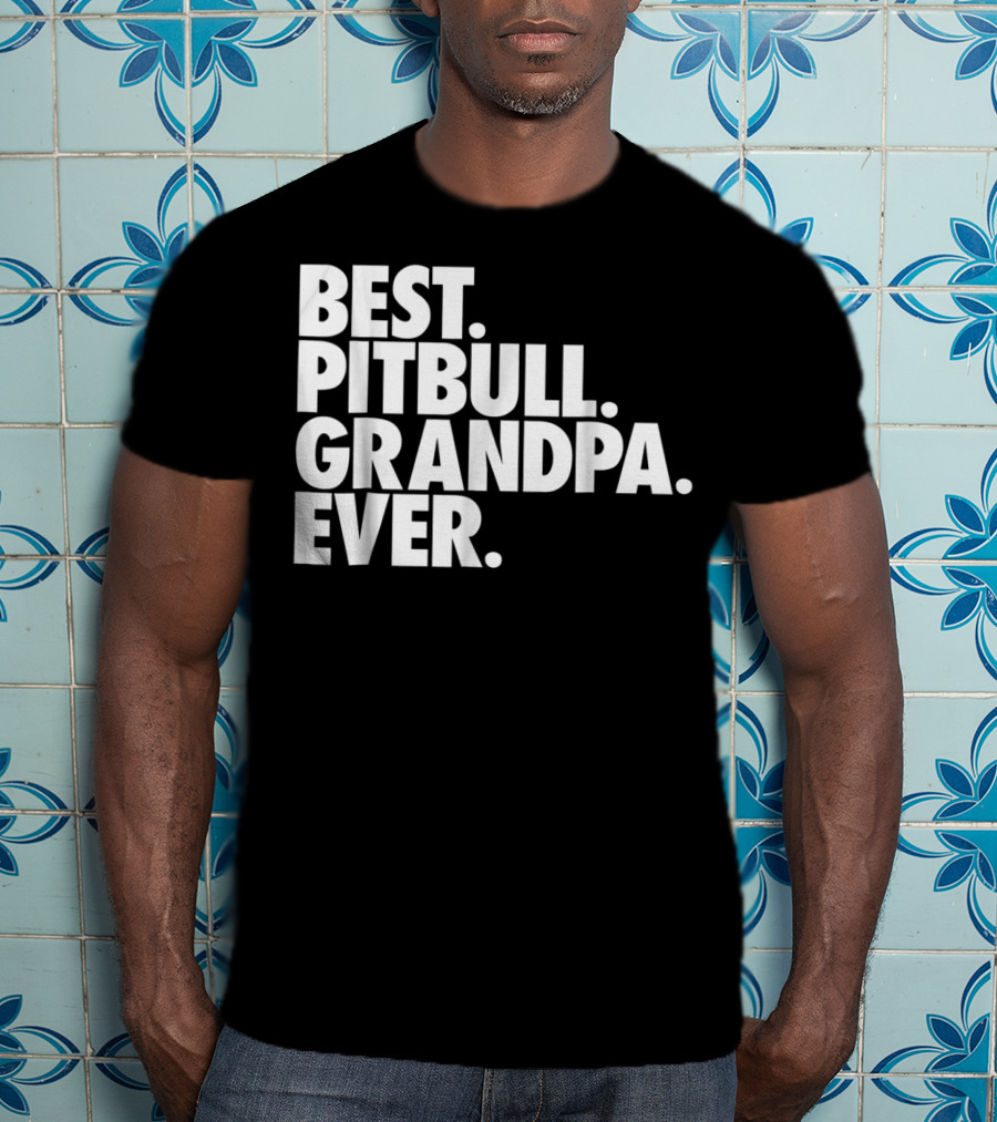 Best Pitbull Grandpa Ever T-Shirt