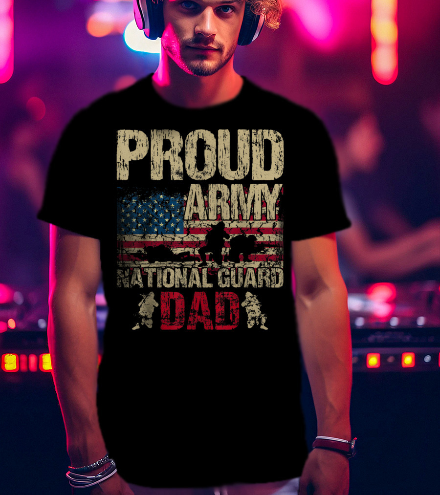 Proud Army National Guard Dad American Flag Soldiers T-Shirt