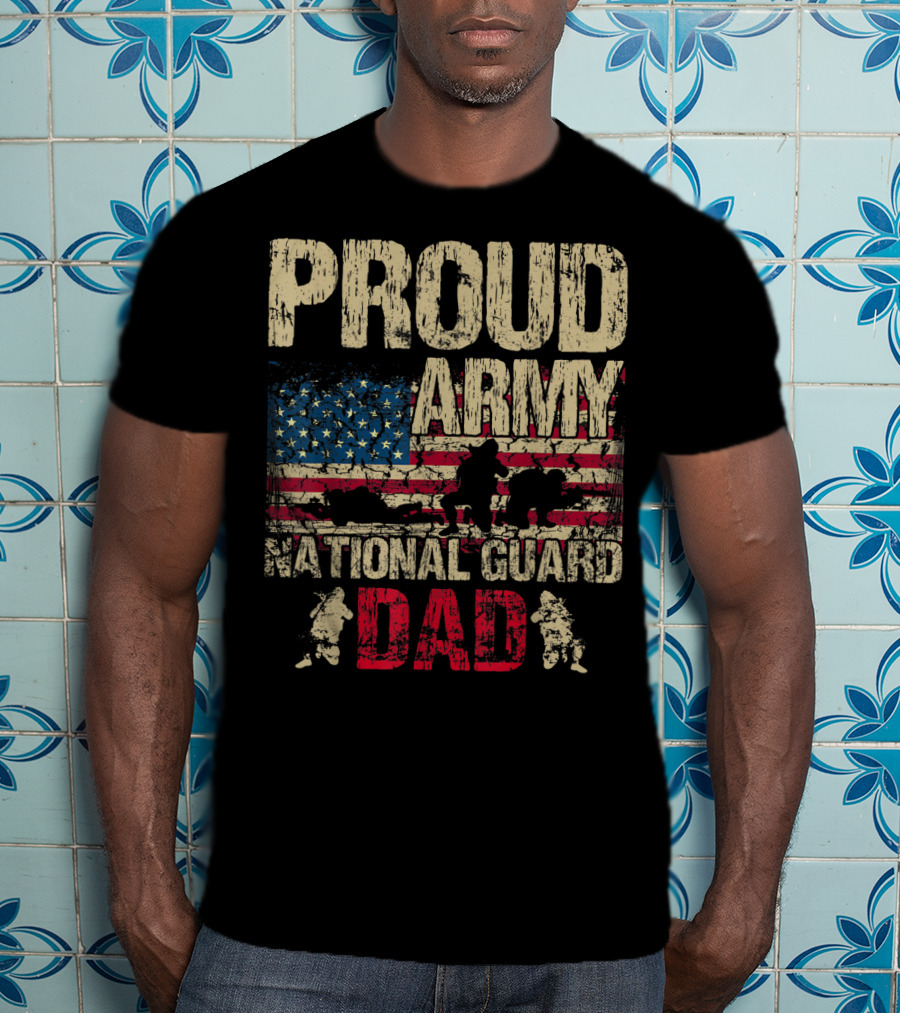 Proud Army National Guard Dad American Flag Soldiers T-Shirt
