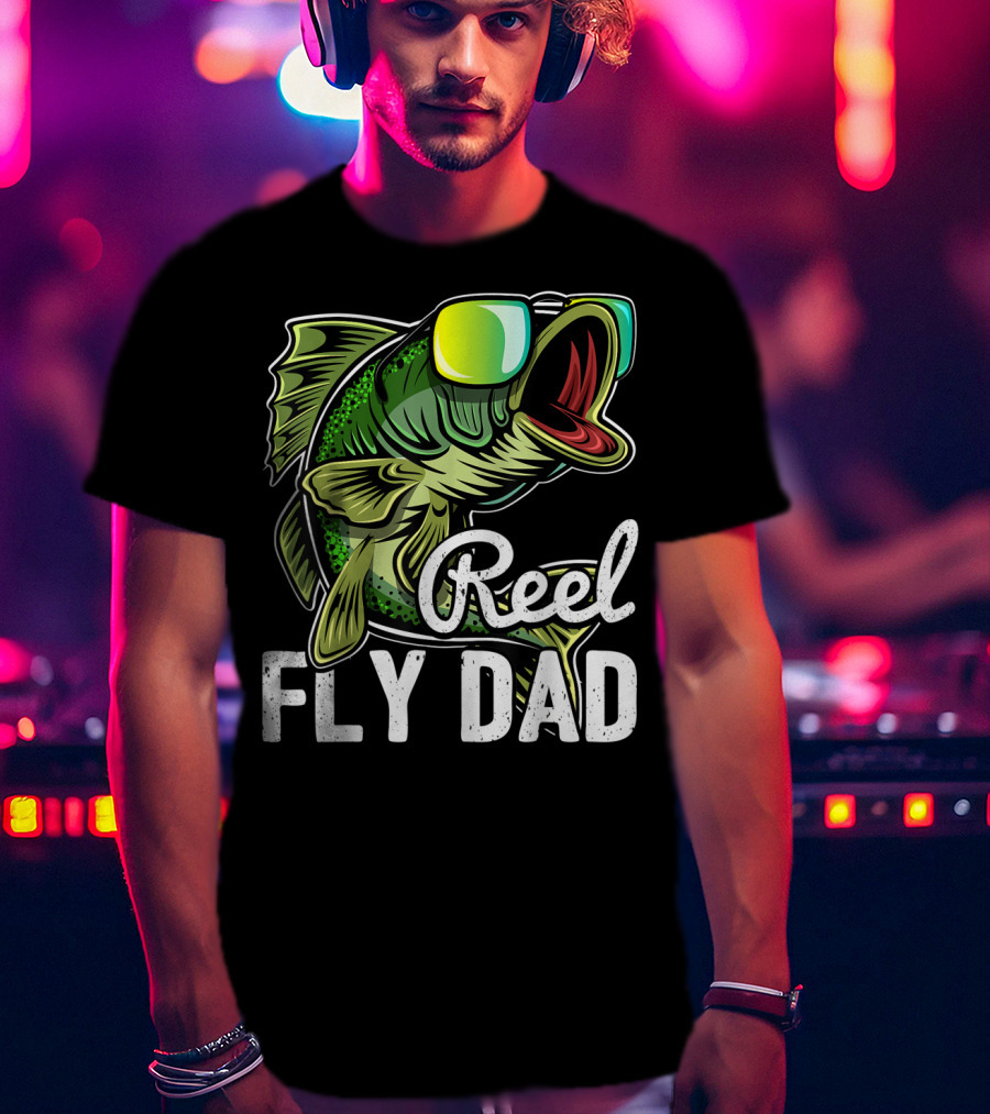 Reel Fly Dad Fishing Sunglasses Bass Fly Fishing T-Shirt