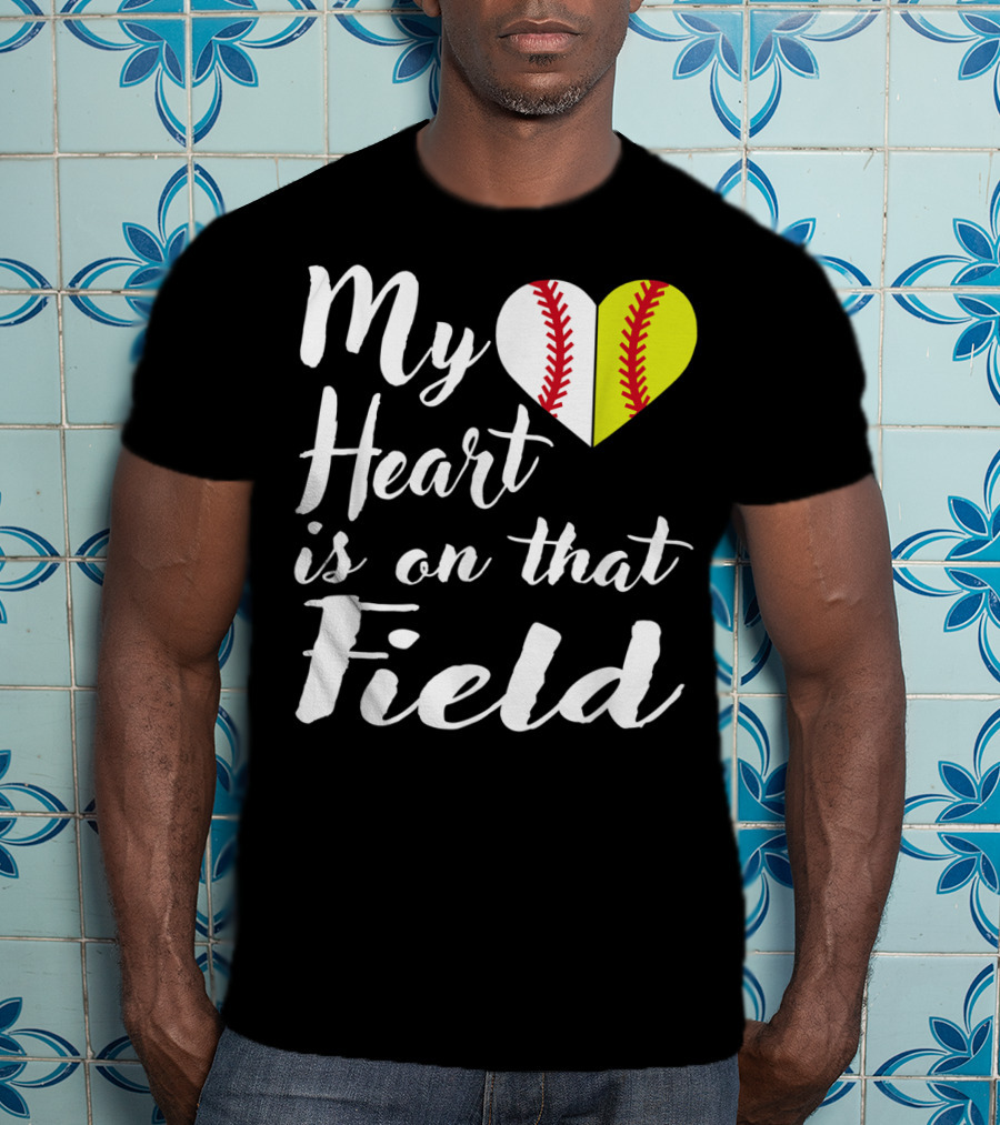 My Heart Is On That Field Baseball Softball Split Heart T-Shirt