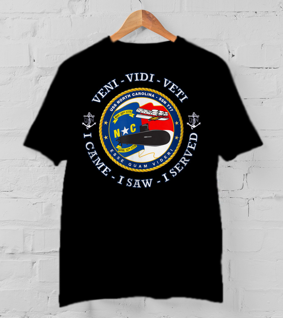Veni Vidi Veti Uss North Carolina Ssn 777 I Came I Saw I Served Patch T-Shirt