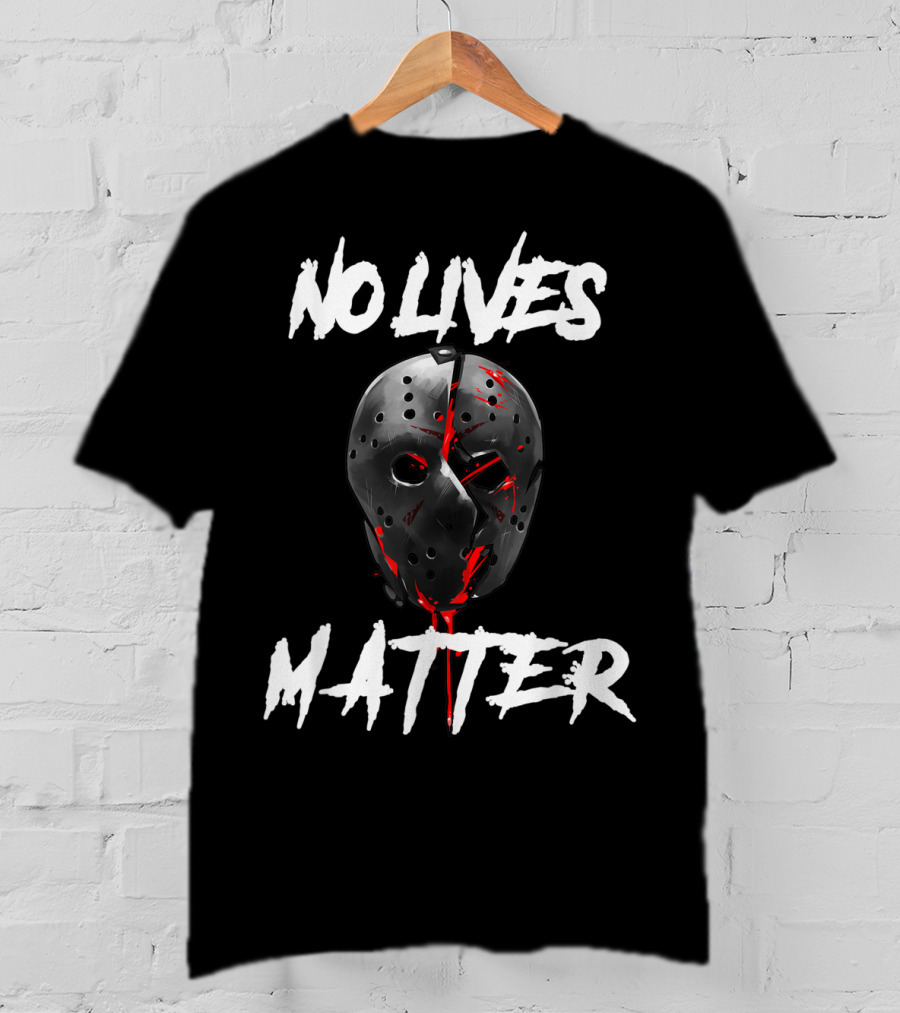 No Lives Matter Jason Mask Gory Horror T-Shirt