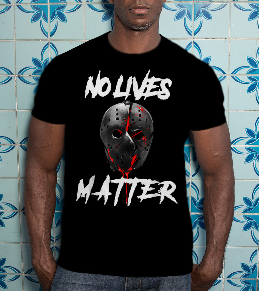 No Lives Matter Jason Mask Gory Horror T-Shirt