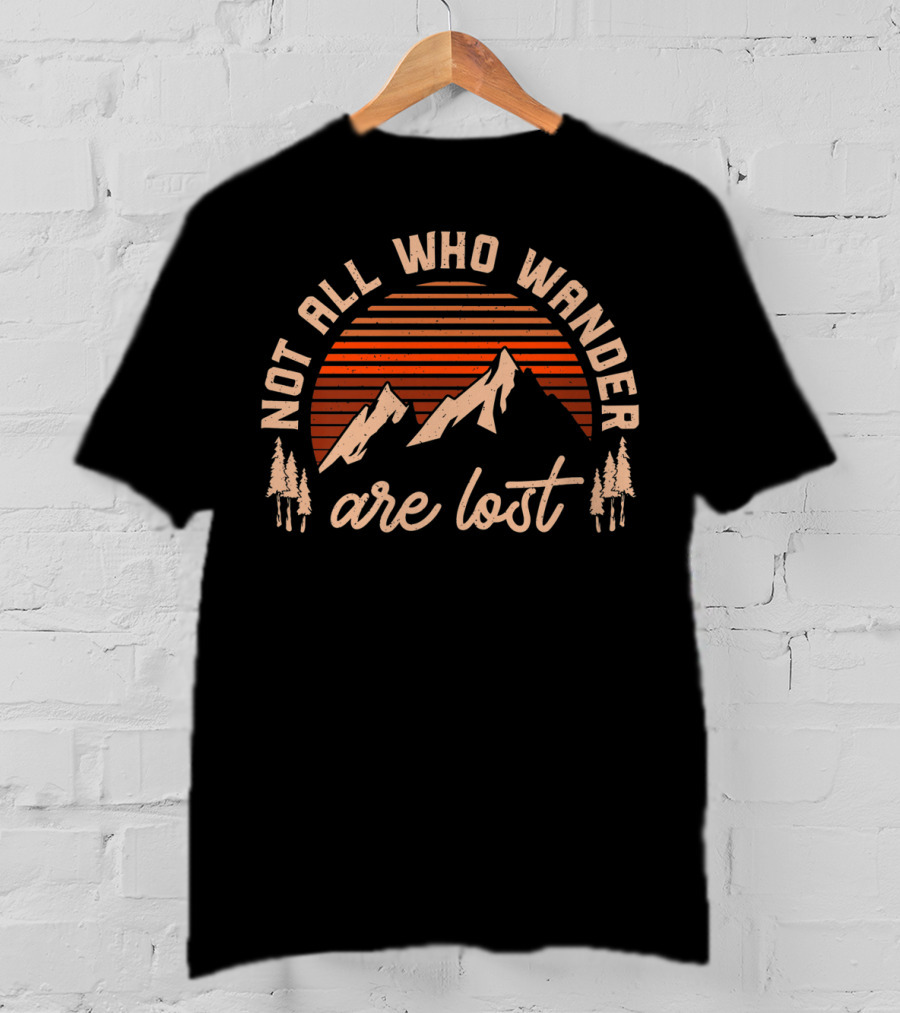 Not All Who Wander Are Lost Vintage Outdoor Adventure T-Shirt