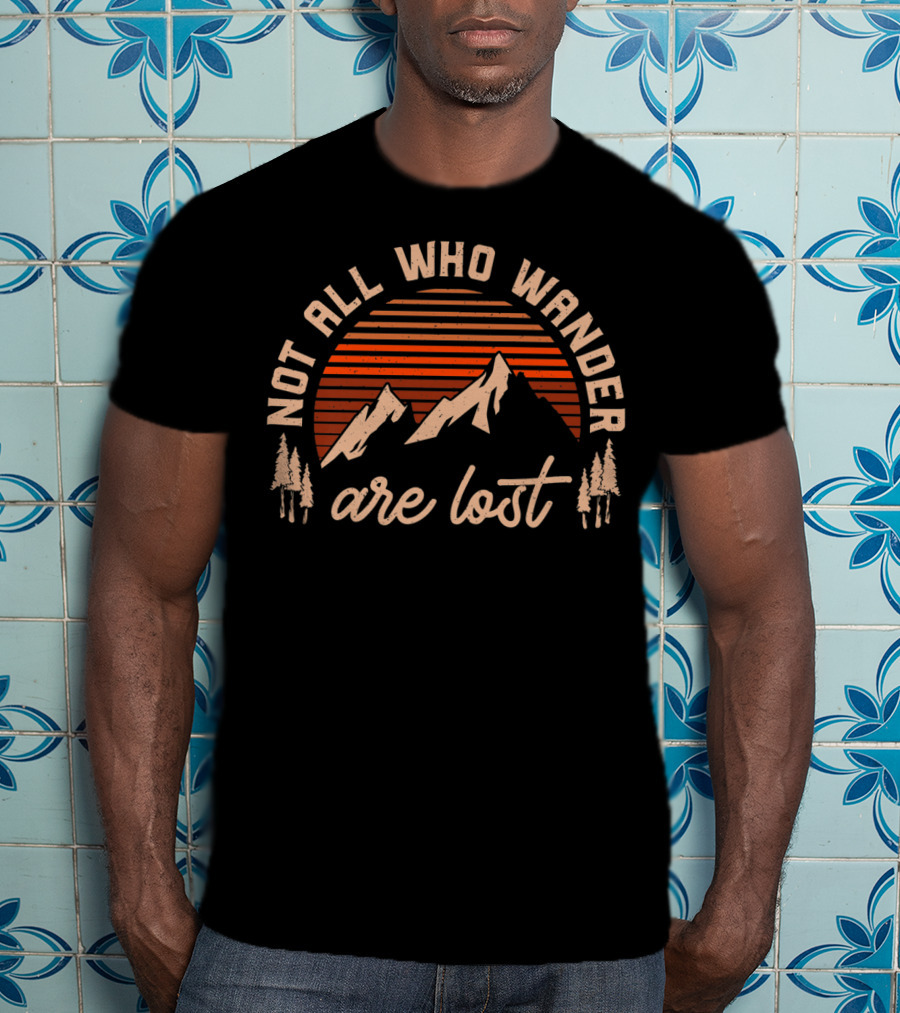 Not All Who Wander Are Lost Vintage Outdoor Adventure T-Shirt