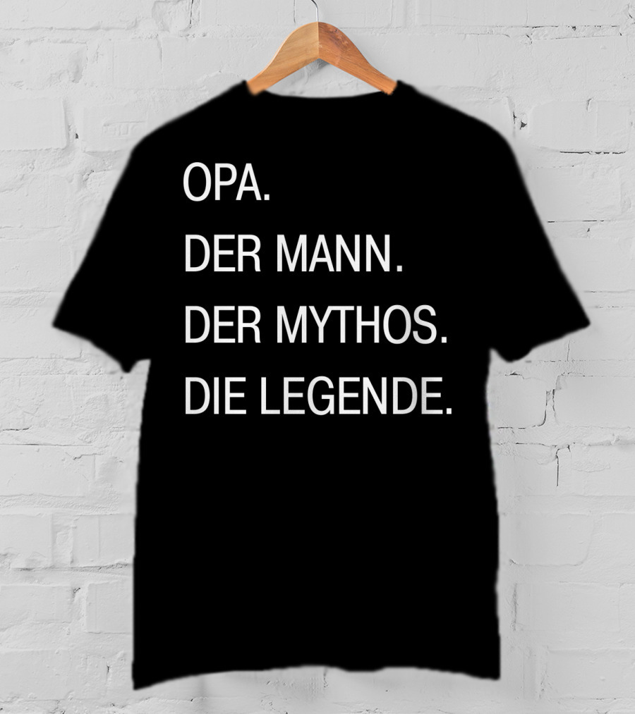 Opa Der Mann Der Mythos Die Legende T-Shirt