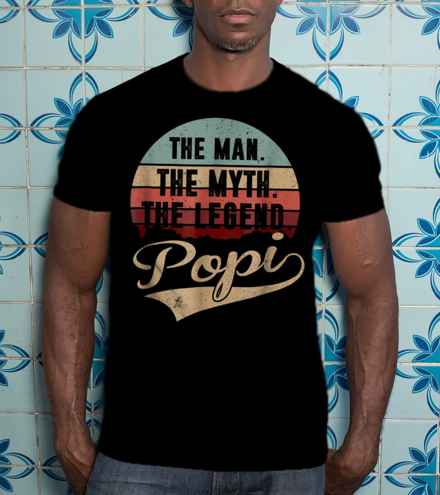 Popi The Man The Myth The Legend T-Shirt