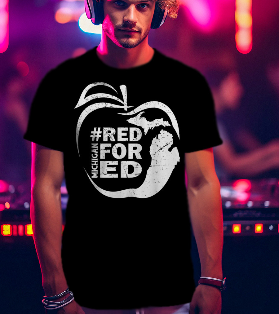 Michigan Teachers Apple #RedForEd Campaign T-Shirt