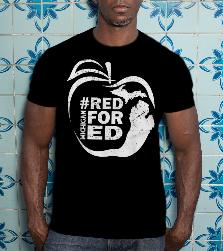 Michigan Teachers Apple #RedForEd Campaign T-Shirt