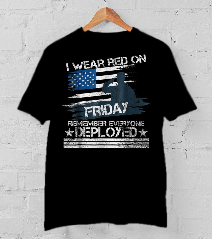 I Wear Red On Friday Remember Everyone Deployed Flag T-Shirt