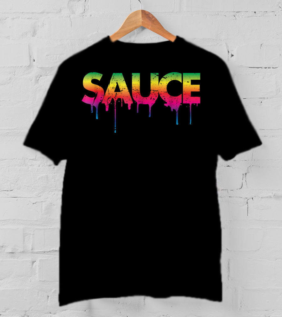 Sauce Melting Dripping Messy Saucy T-Shirt