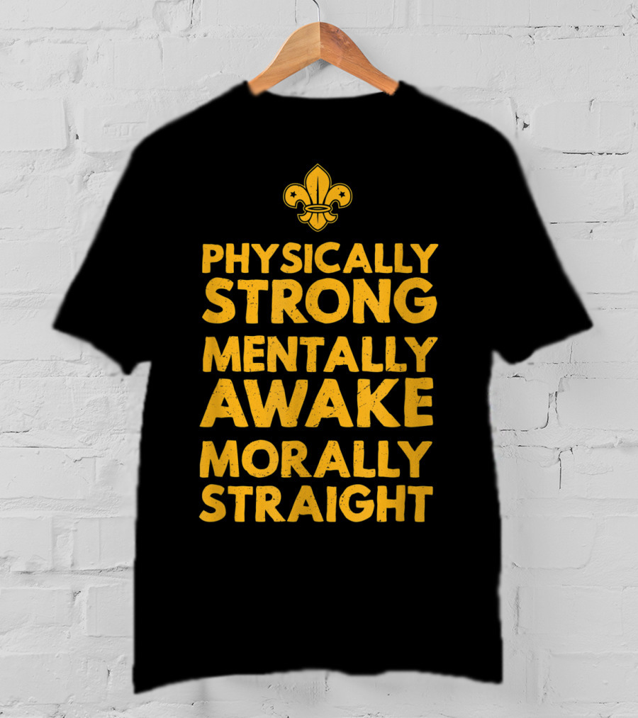 Scout Oath Physically Strong Mentally Awake Morally Straight Member Supporter T-Shirt