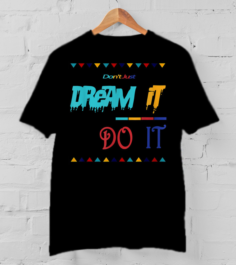 Don't Just Dream It Do It Made To Match Jordan 9 Dream It Do It T-Shirt