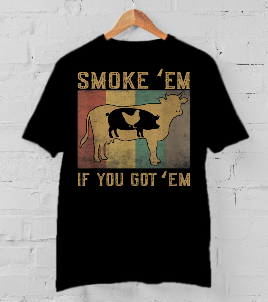 Smoke 'Em If You Got 'Em BBQ Grilling Cow Pig Chicken Retro T-Shirt