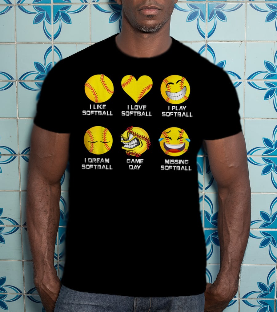 I Like Softball I Love Softball I Play Softball I Dream Softball Game Day Missing Softball T-Shirt