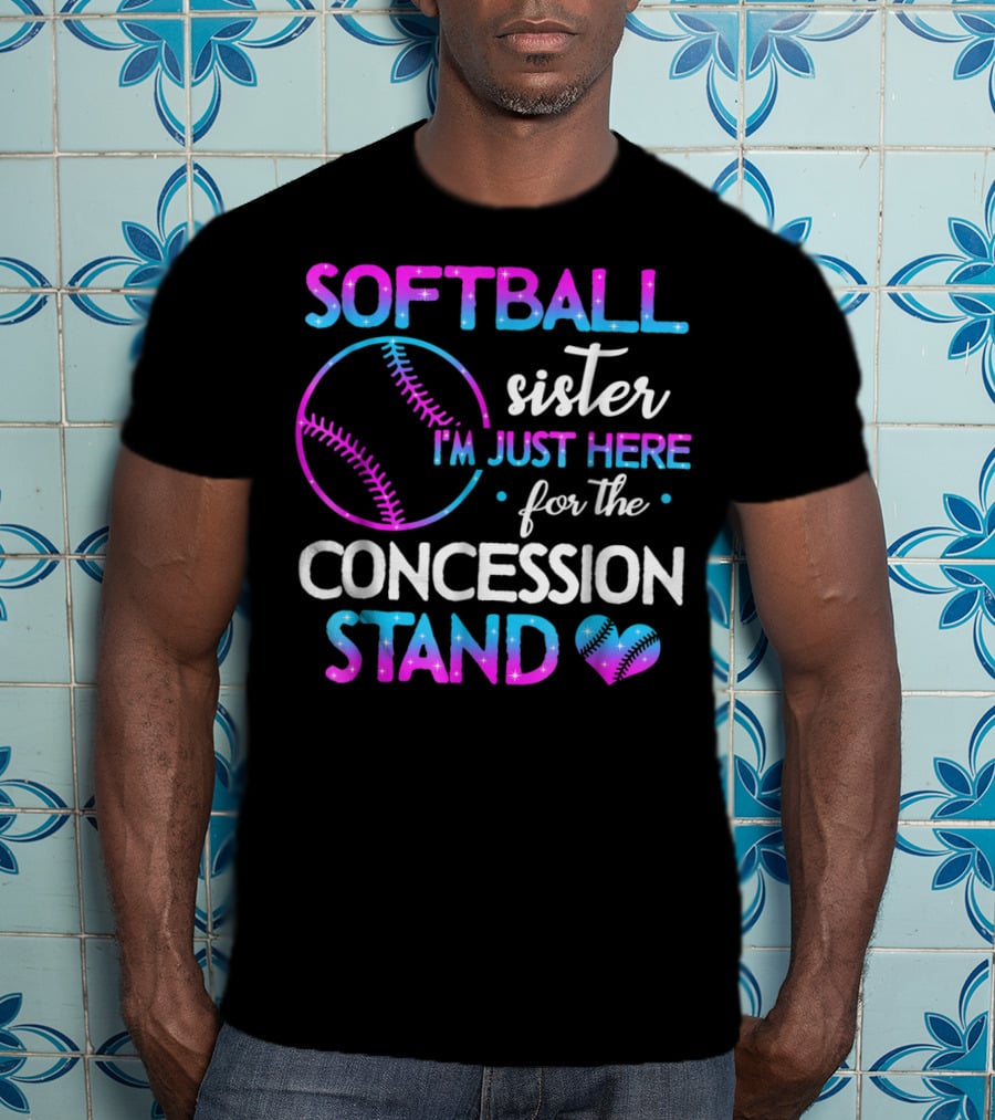 SOFTBALL Sister I'm Just Here For The Concession Stand T-Shirt