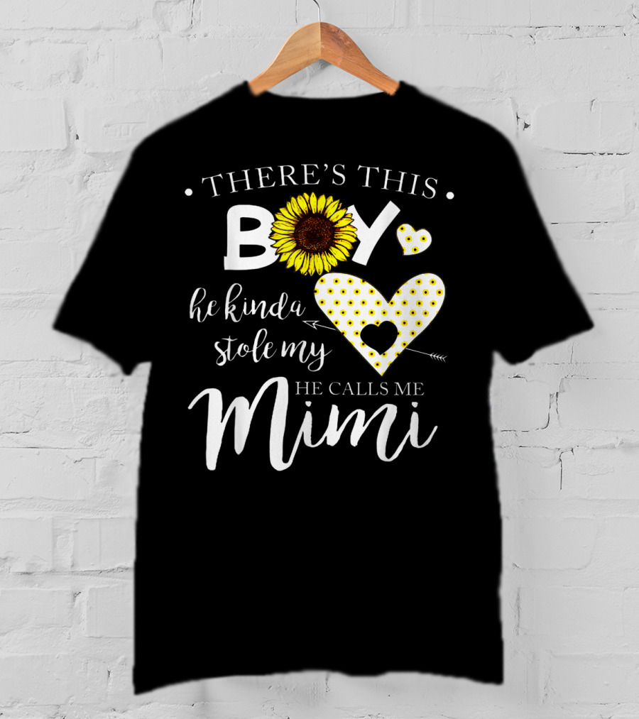 There's This Boy He Kinda Stole My Heart He Calls ME Mimi Sunflower Hearts T-Shirt