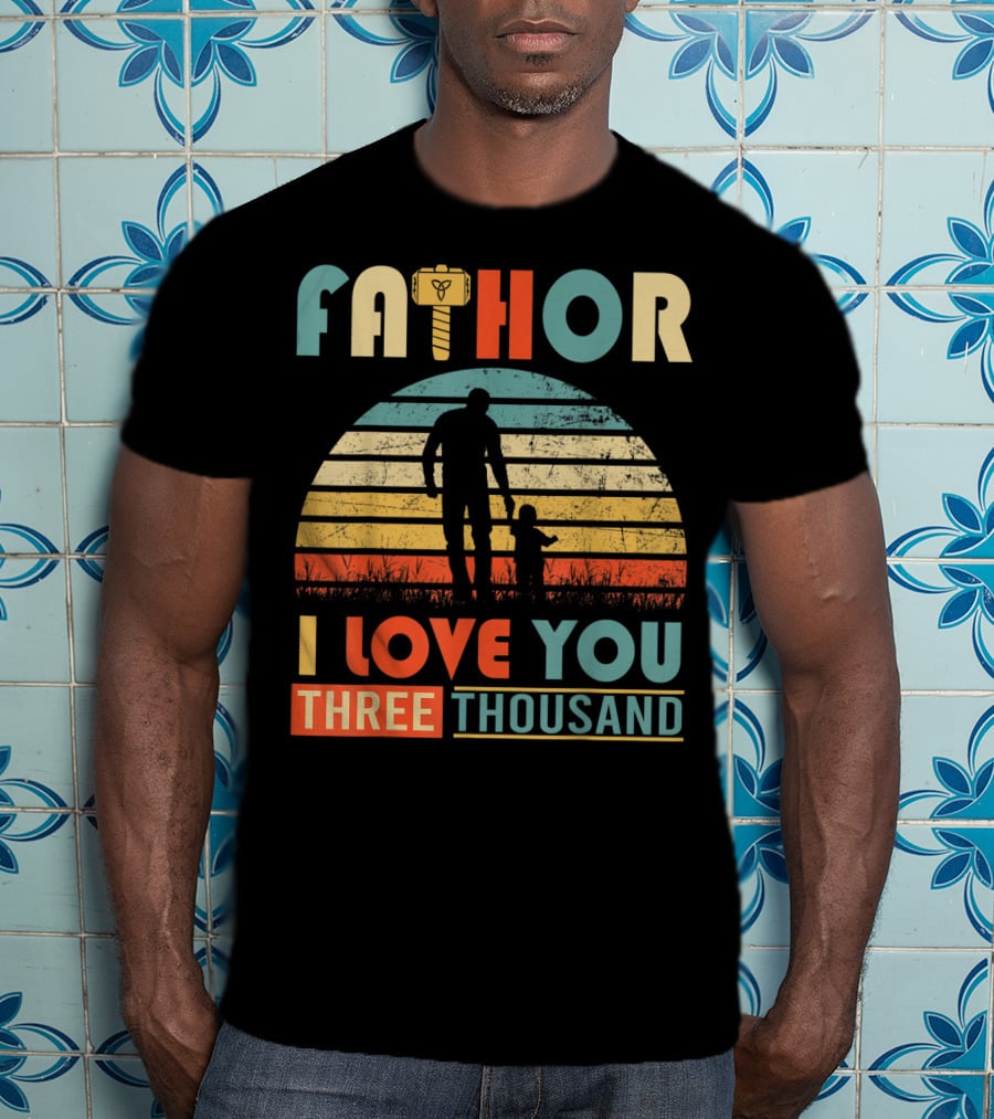 Fathor I Love You Three Thousand Vintage Retro Hammer T-Shirt