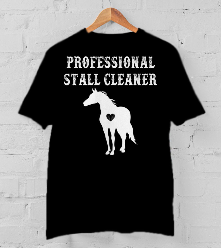 Professional Stall Cleaner Funny Horse Riding Horse With Heart T-Shirt