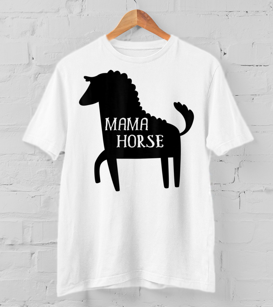 Mama Horse Funny Mother's Day Mom Farm T-Shirt
