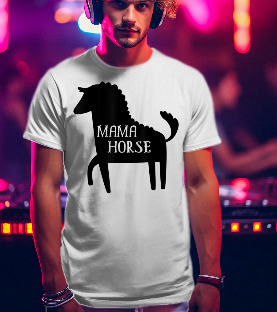 Mama Horse Funny Mother's Day Mom Farm T-Shirt