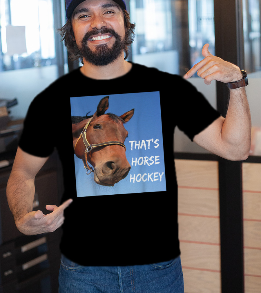 That's Horse Hockey Funny Slang Nonsense Horse Joke T-Shirt