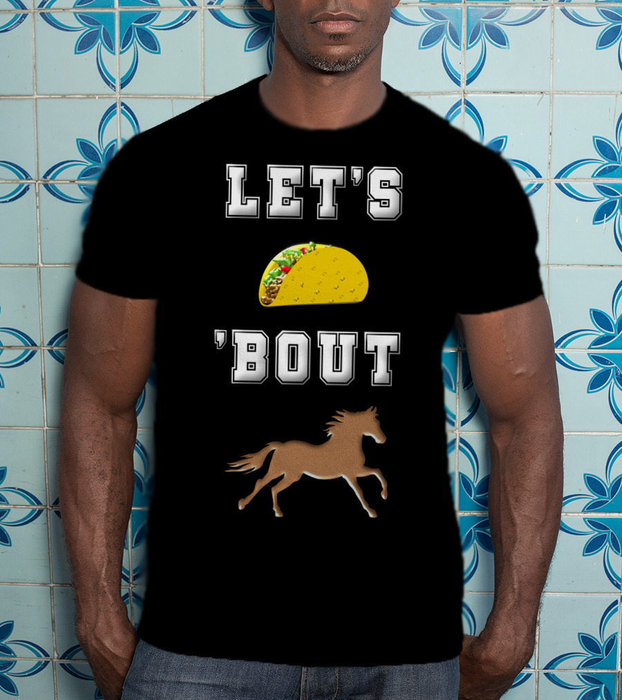 Let's Taco 'Bout Horse Riding Horse Lover T-Shirt