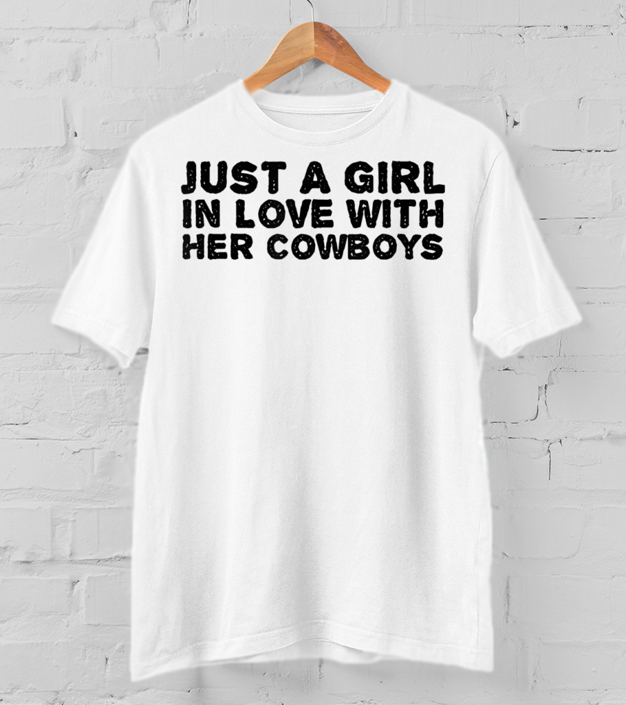 Just A Girl In Love With Her Cowboys T-Shirt