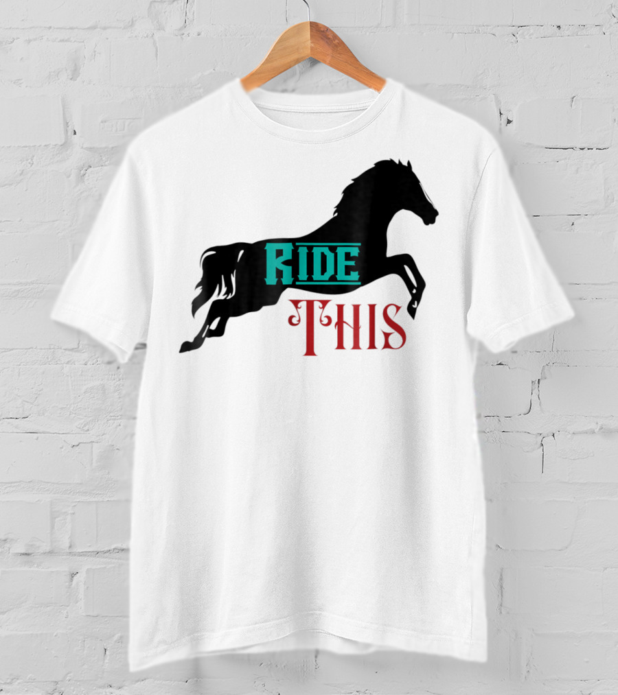 Ride This Funny Horse Lover Horse Rider T-Shirt