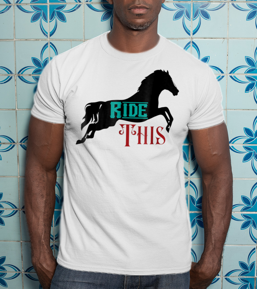 Ride This Funny Horse Lover Horse Rider T-Shirt