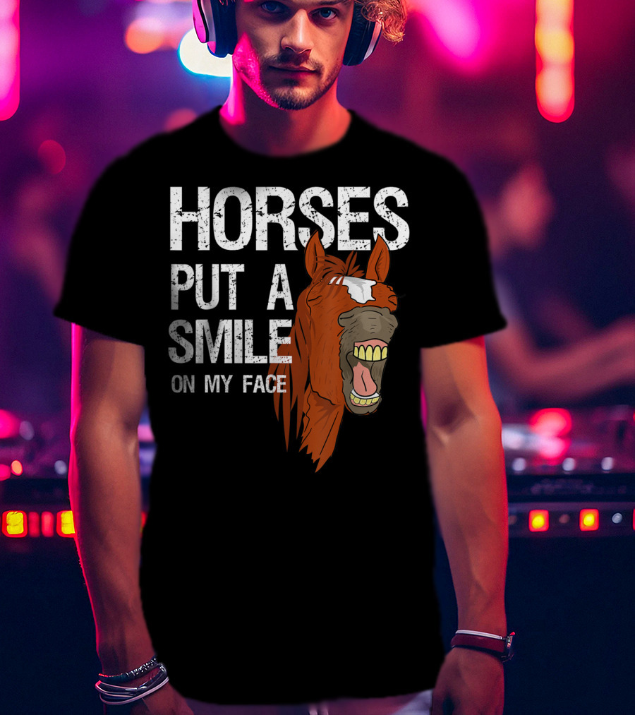 Horses Put A Smile On My Face Girls Horse Lover Rider Equestrian T-Shirt