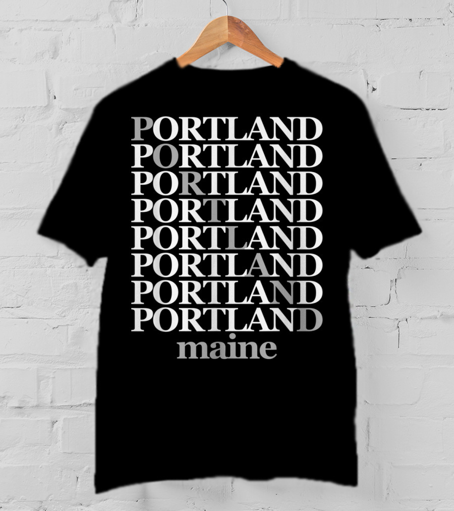 Portland Portland Portland Portland Portland Portland Maine T-Shirt