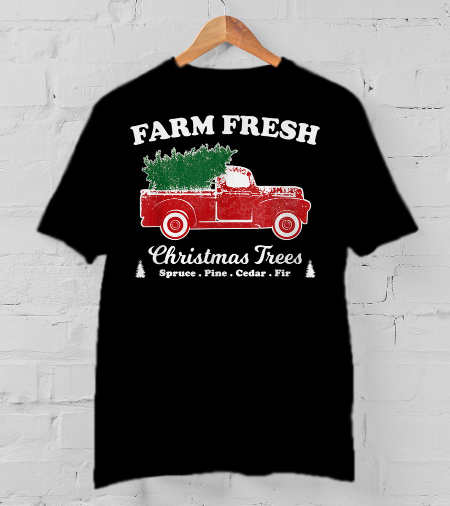 Farm Fresh Classic Red Truck Christmas Trees Spruce Pine Cedar Fir T-Shirt