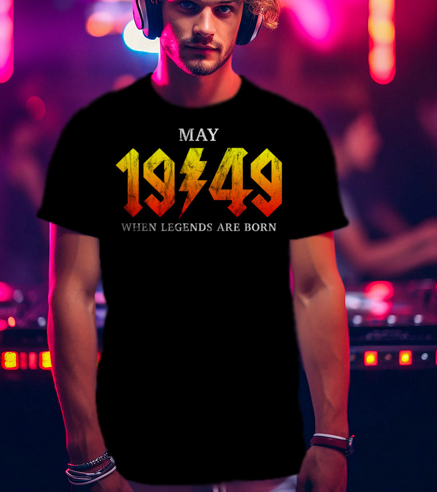 May 1949 When Legends Are Born Classic Rock Legend T-Shirt