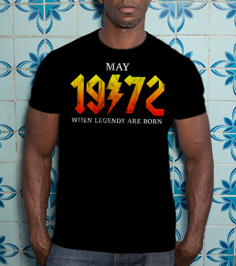 May 1972 When Legends Are Born T-Shirt