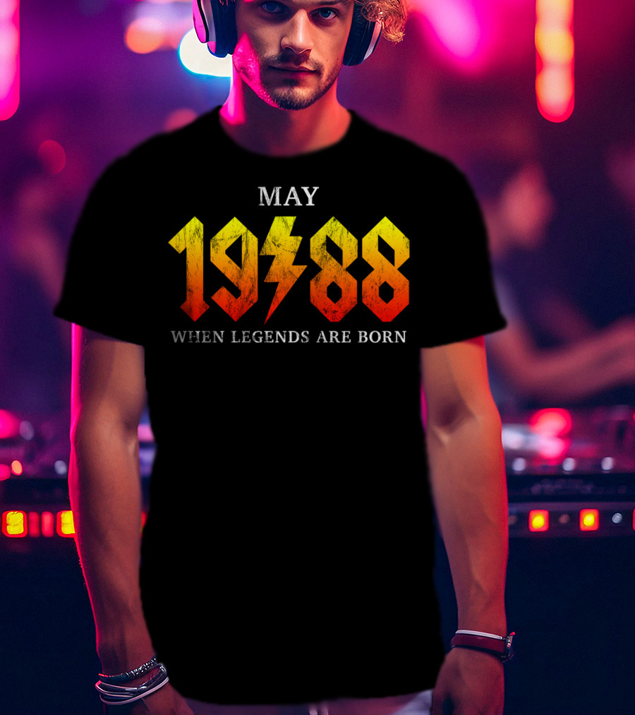 MAY 1988 WHEN LEGENDS ARE BORN T-Shirt