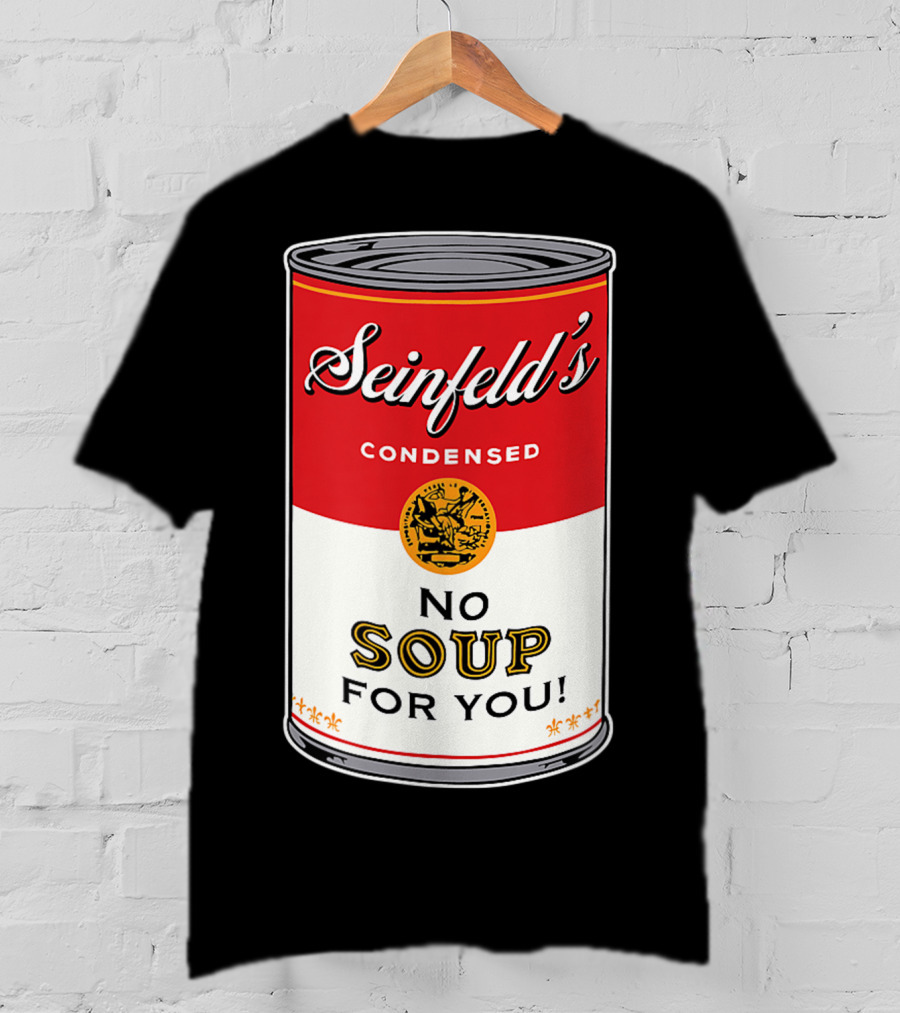 Seinfeld's Condensed No Soup For You Comedy T-Shirt