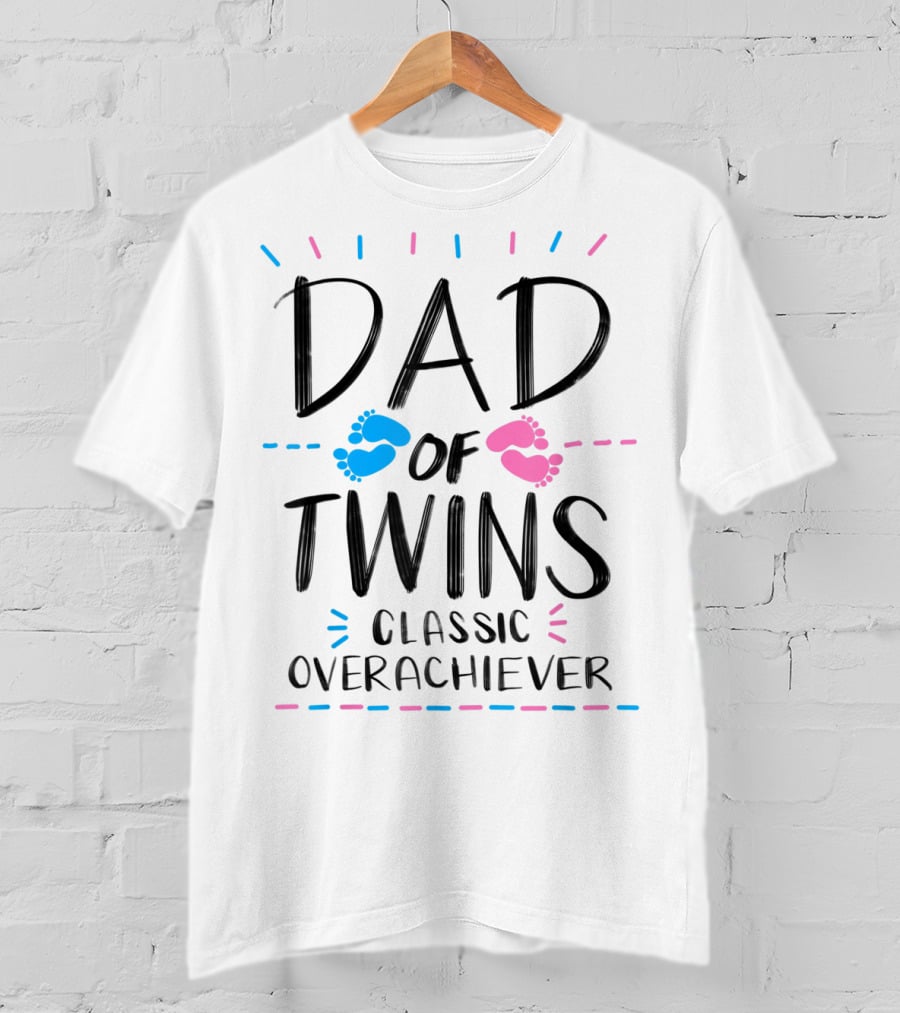 Dad Of Twins Classic Overachiever With Cute Pink And Blue Baby Feet T-Shirt