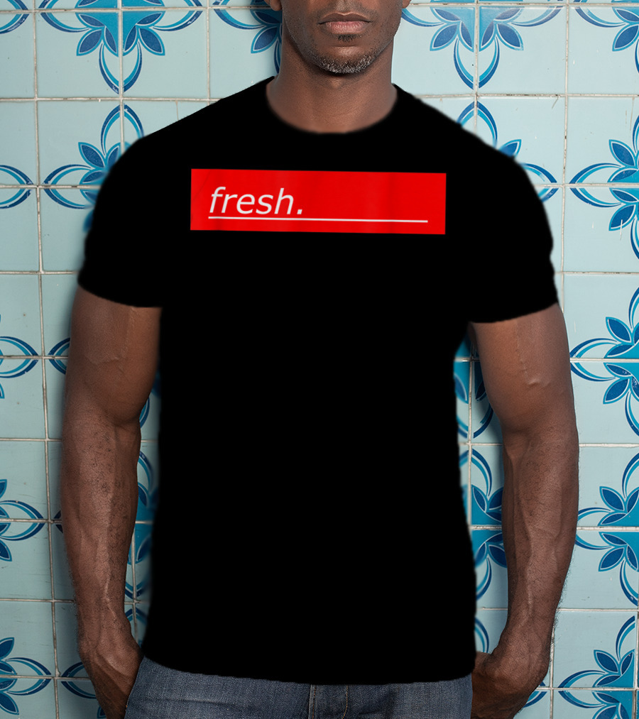 Fresh For Young And Old People T-Shirt