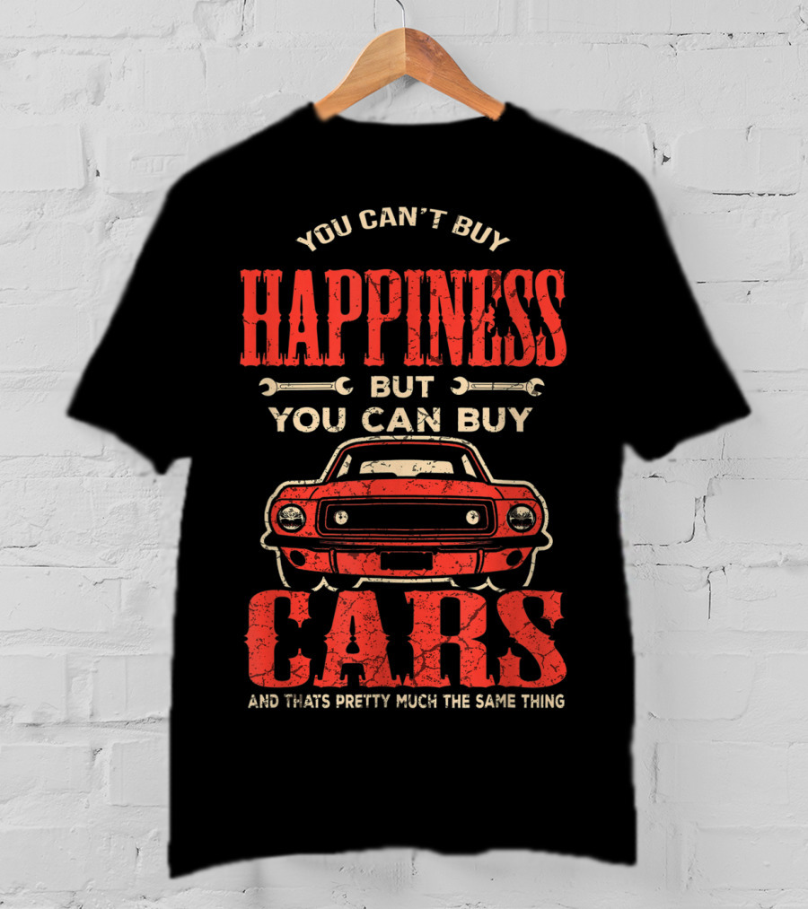 You Can't Buy Happiness But You Can Buy Cars And That's Pretty Much The Same Thing Vintage Classic Cars T-Shirt