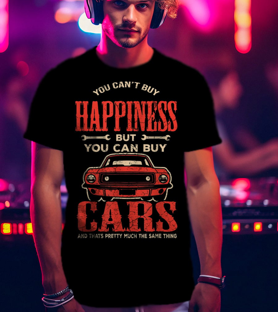 You Can't Buy Happiness But You Can Buy Cars And That's Pretty Much The Same Thing Vintage Classic Cars T-Shirt